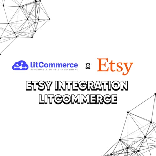 Reaching more potential customers by selling on Etsy to grow sales and simplify your business with LitCommerce Etsy inte...