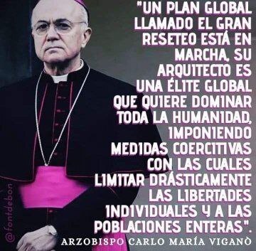 Lo dice el NUNCIO DEL ANTERIOR PAPA, Carlo Maria Viganò, arzobispo católico italiano retirado.
Y SA...