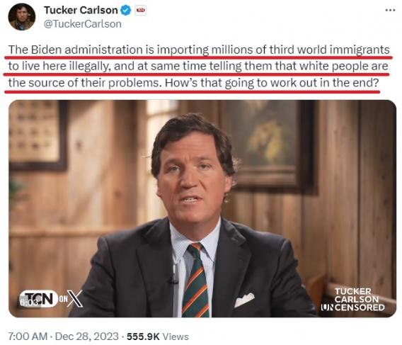 Tucker goes there. This could almost be a Jared Taylor Am-Ren video. 
This will end in a racial CW and pogroms, and it's all being done intentionally by TRAITORS to demolish the very foundations of America.
6-minute Tucker clip at the link.
https://twitter.com/TuckerCarlson/status/1740341835875385512
