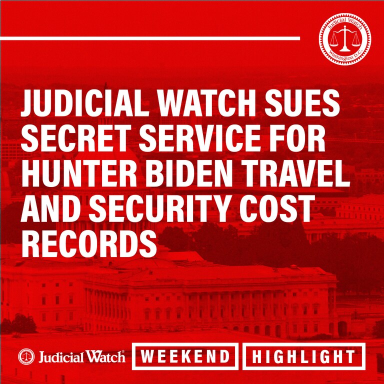 Judicial Watch Weekend Highlight: Judicial Watch filed a Freedom of Information Act (FOIA) lawsuit against the U.S. Department of Homeland Security (DHS) f
