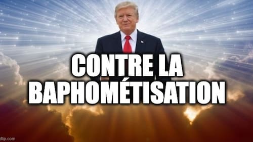 CONTRE LA BAPHOMÉTISATION DE LA SOCIÉTÉ