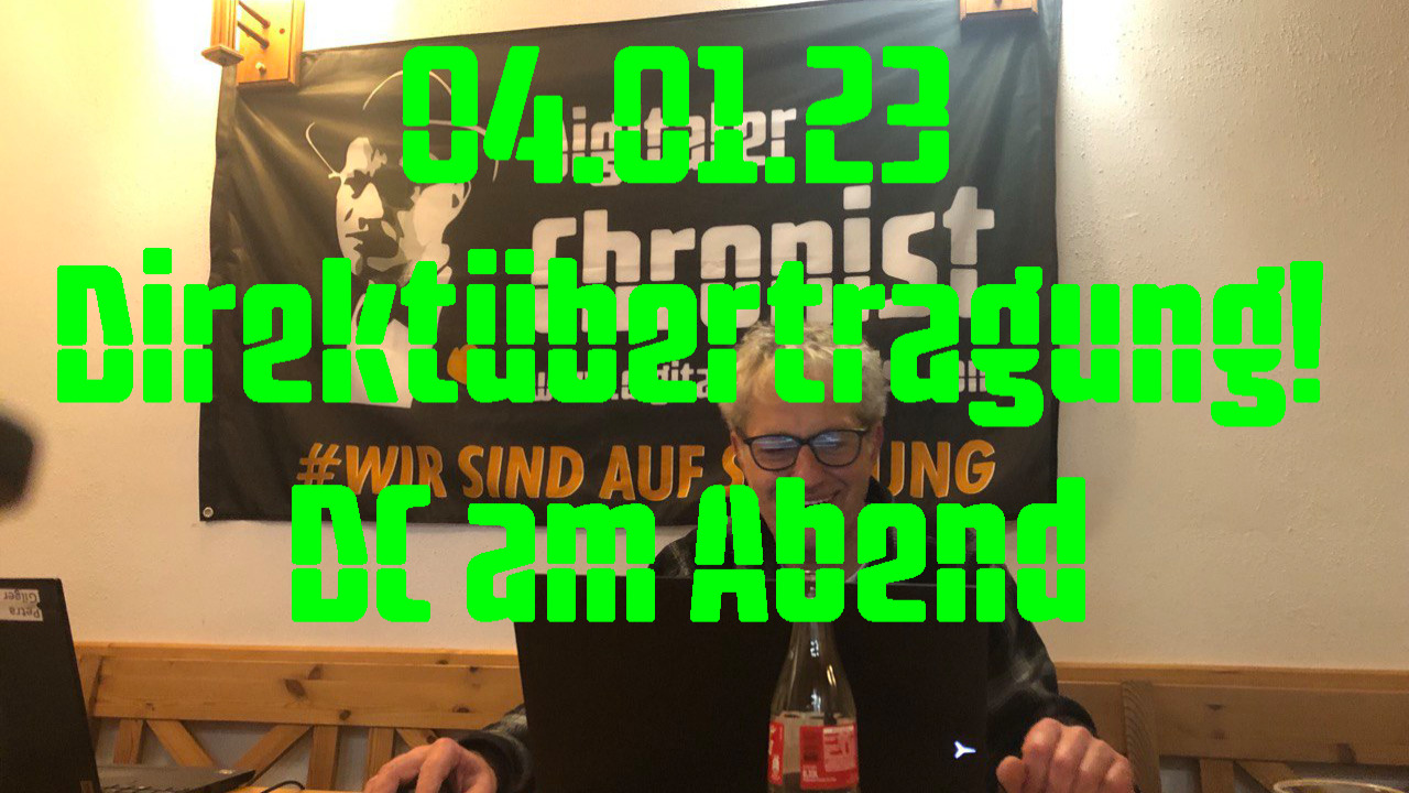 Aufzeichnung vom 04.01.23 Direktübertragung! DC am Abend