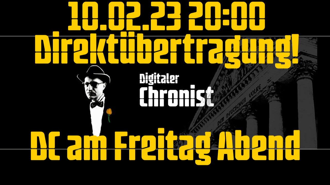 Aufzeichnung vom 10.02.23 Direktübertragung! DC am Freitag Abend