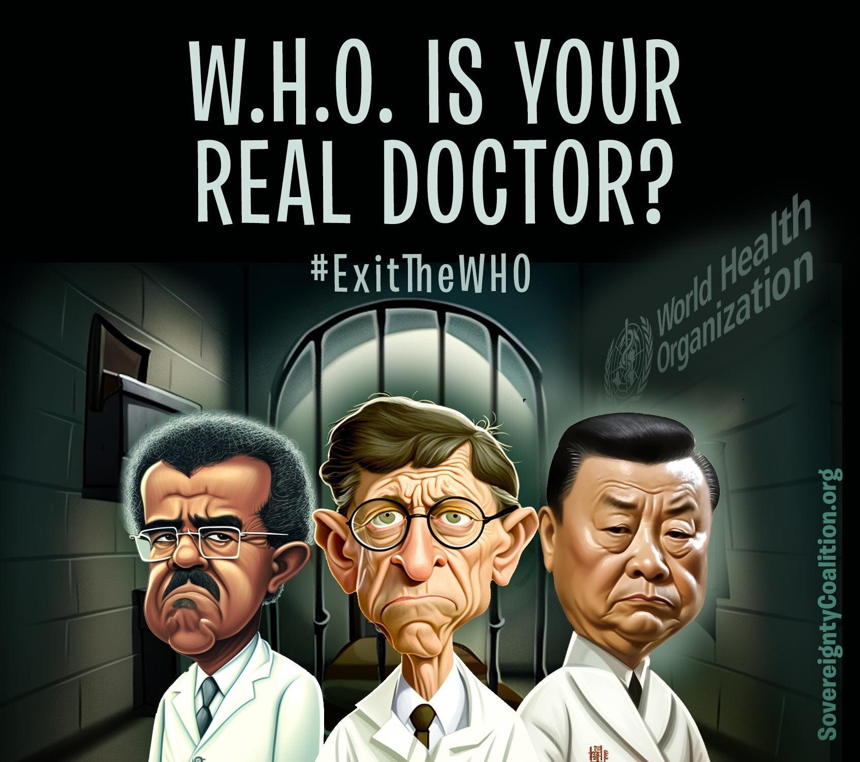 If we don't #ExitTheWho, then W.H.O. will be your real doctor?!  
Preserve medical freedom and natio...