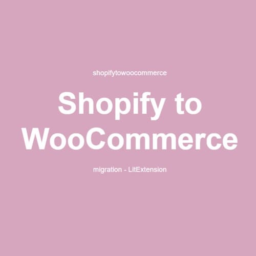 Migrate from Shopify to WooCommerce seamlessly with all your important store data reserved using LitExtension's tool