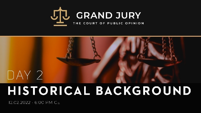 Grand Jury Proceeding Day 2: Historical Background