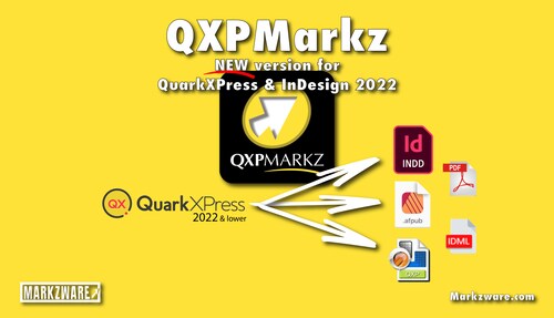 NEW, QXPMarkz 2022 with QuarkXPress and Adobe InDesign 2002 support and more. See:
https://markzware...