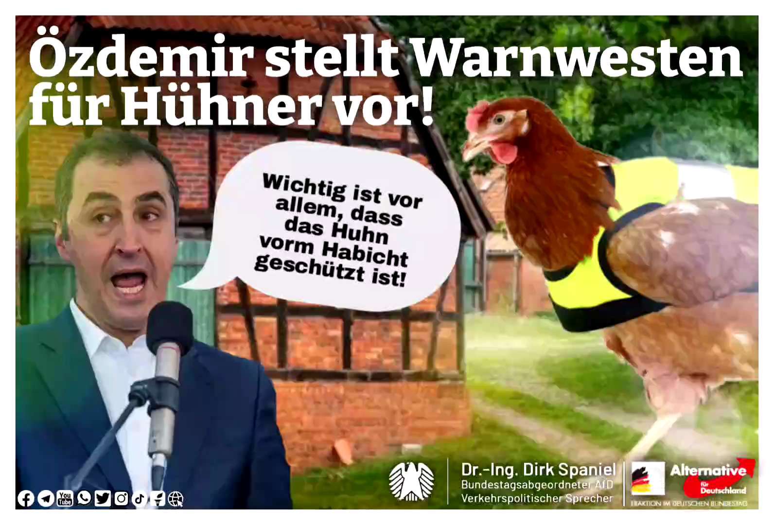 #Özdemir stellt #Warnwesten für #Hühner vor. #Hühnerhabicht

Die ganze #Idiotologie der derzeitigen #AmpelRegierung in einem Video dokumentiert!

Hier der #Landwirtschaftsminister, der von #Landwirtschaft soviel Ahnung hat wie die #Verteidigungsministerin vom #Militär.

Nein, er erzählt hier nicht, was er bzw. die Koalition für die Bauern tun möchte, die inzwischen massiv mit Existenznöten zu kämpfen haben.

Er stellt hier tatsächlich eine Warnweste für Hühner vor! 

Das ist nicht irgendeine Satire, das posten die Grünen Stuttgart auf Twitter und YouTube!

Der meint das tatsächlich ernst!

https://www.facebook.com/spaniel.afd/videos/697211568366582/

Quelle: https://twitter.com/gruenestuttgart/status/151704468394758144

https://youtu.be/hcjzv_ViRQc