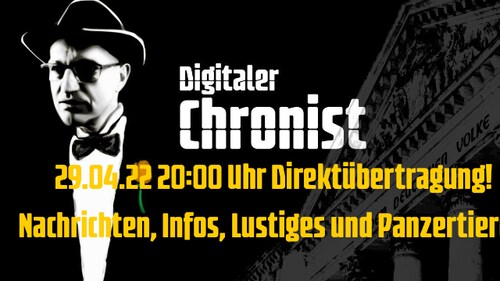 29.04.22 20:00 Uhr Direktübertragung! Nachrichten, Infos, Lustiges und Panzertiere!