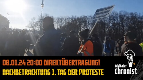 Aufzeichnung vom 08.01.24 Direktübertragung! Nachbetrachtung 1. Tag der Proteste