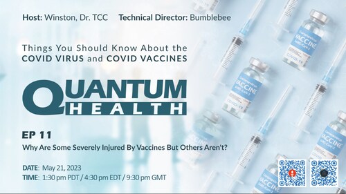 2024-01-15 #QuantumHealth
EP11: Why Are Some Severely Injured By Vaccines But Others Aren't?