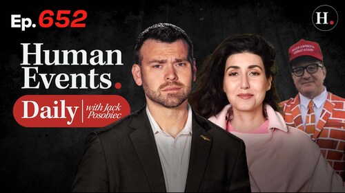 HUMAN EVENTS WITH JACK POSOBIEC EP. 652