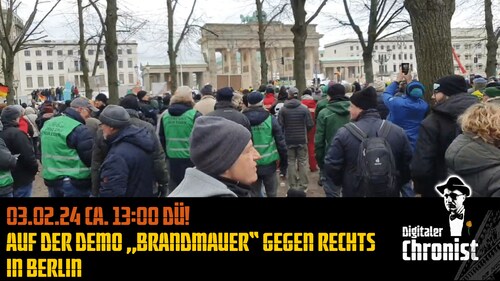 Aufzeichnung vom 03.02.24 Direktübertragung! Auf der Demo „Brandmauer“ gegen Rechts in Berlin