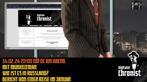 Aufzeichnung v. 14.02.24 DC am Abend mit MunkeltMan Wie ist es in Russland? Bericht von einer Reise