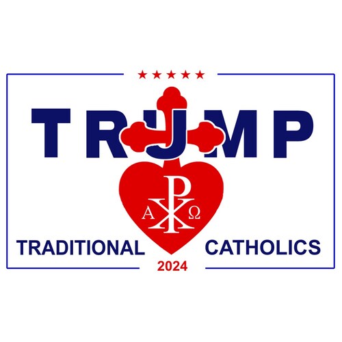 Traditional Catholics supporting President Donald J. Trump to take back the White House in 2024!