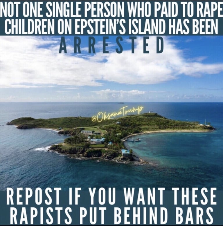 Stop harping on Epstein Island it's nothing. Epstein Island was a sacrificial lamb to protect the real child sex traffickers to protect the real undergroun