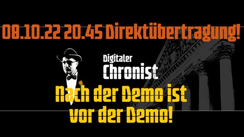 Aufzeichnung vom 08.10.22 20.45 Direktübertragung! Nach der Demo ist vor der Demo!