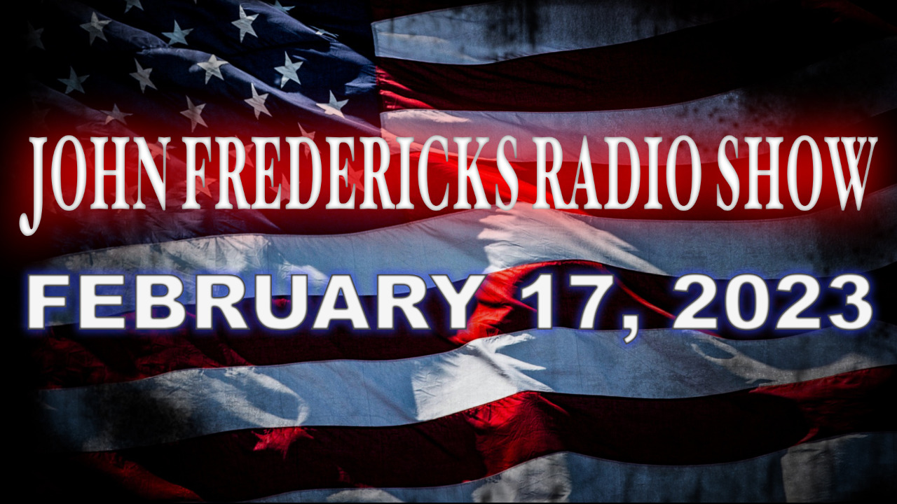 The John Fredericks Show [Live Radio & TV Show] February 17, 2023