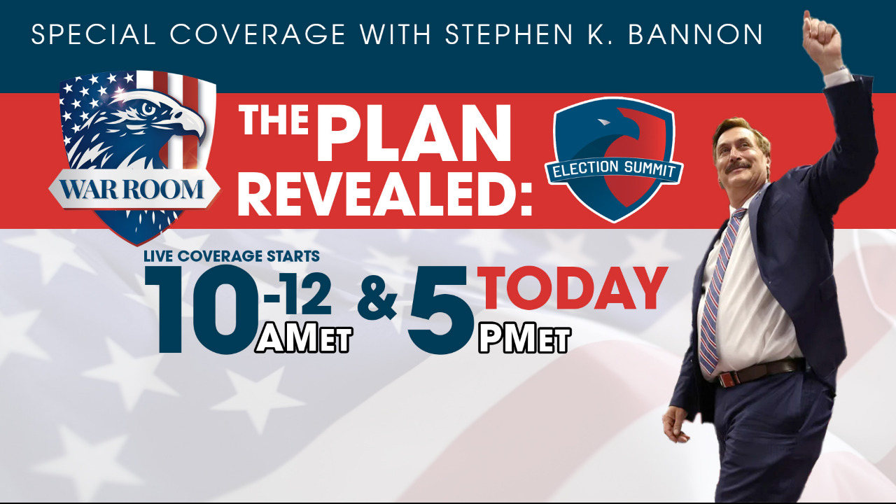 WAR ROOM SPECIAL AM COVERAGE OF MIKE LINDELL'S ELECTION SUMMIT