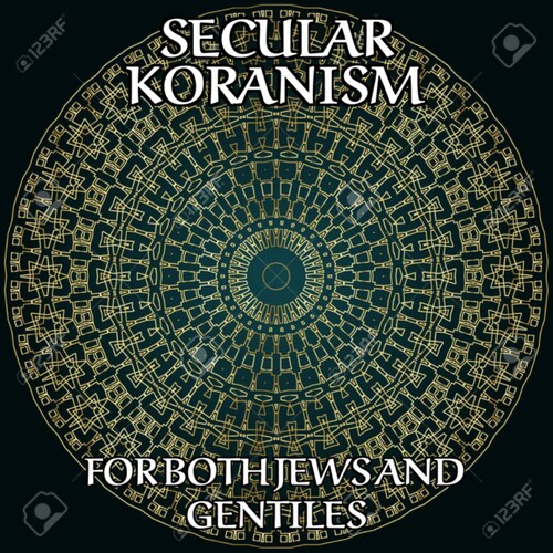 I am a Secular Koranist promoting Secular Koranism.