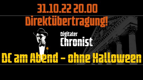 Aufzeichnung vom 31.10.22 Direktübertragung! DC am Abend - ohne Helloween