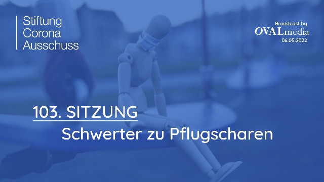 Sitzung 103: "Schwerter zu Pflugscharen"