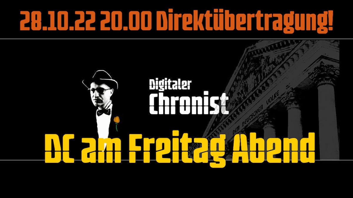 Aufzeichnung vom 28.10.22 20.00 Direktübertragung! DC am Freitag Abend
