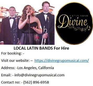 LOCAL LATIN BANDS For Hire by Divine Grupo Musical.
Divine Grupo Musical is known for their Latin Band open in California for various event at a sensible rate for various event in California similarly as in Los Angeles.
For booking: -
Visit our website: –  https://divinegrupomusical.com/
Address: -Los Angeles, California
Email: - info@divinegrupomusical.com
Contact no: - (562) 896-6958