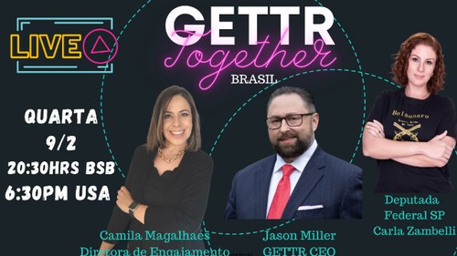 GETTR TOGETHER  com convidados super especiais Jason Miller e Carla Zambelli