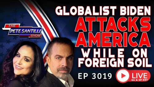 Globalist Biden ATTACKS AMERICA While On Foreign Soil | EP 3019-6PM   