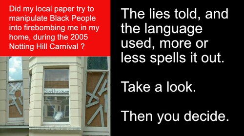 Did my local paper try to manipulate Black people into Firebombing me in my home, during the 2005 No...