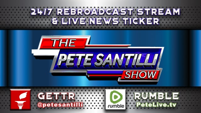 🚨 The Pete Santilli Show 24/7 Stream🚨  Live Show Mon-Fri  At 8am EST & 6pm EST / Sat 10am