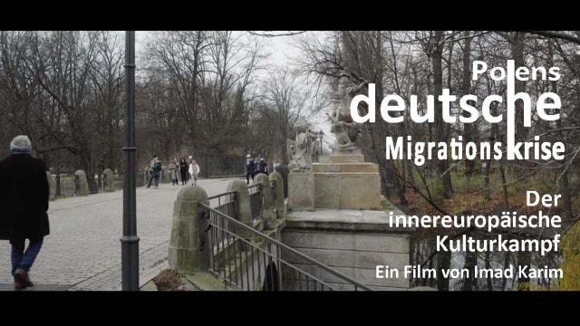 Polens deutsche Migrationskrise – Der innereuropäische Kulturkampf - Ein Film von Imad Karim