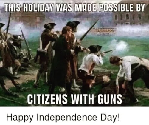 Independence Day -- This Holiday Was Made Possible by Citizens with Guns

https://wp.me/pnsSi-310