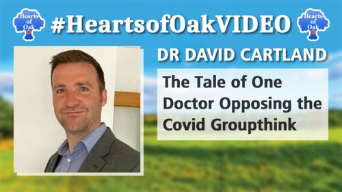 This episode we welcome to Hearts of Oak Dr David Cartland (MBChB MRCGP) who is a fully qualified doctor and GP.  
He is also one of the most censored professionals in the UK. 

Follow and support Dr Cartland at the following links.... 
GETTR:          https://gettr.com/user/DrCartland  
TRUTH:          https://truthsocial.com/@drdavidcartland  
DONATE:      https://www.buymeacoffee.com/drcartland 

Dr Cartland’s original testimony titled ‘Breaking the Silence’ can be read here....  
https://metatron.substack.com/p/breaking-the-silence
