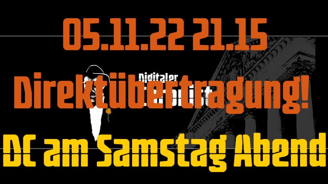 Aufzeichnung vom 05.11.22 21.15 Direktübertragung! DC am Samstag Abend