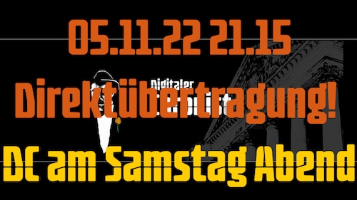 Aufzeichnung vom 07.11.22 21.15 Direktübertragung! DC am Abend
