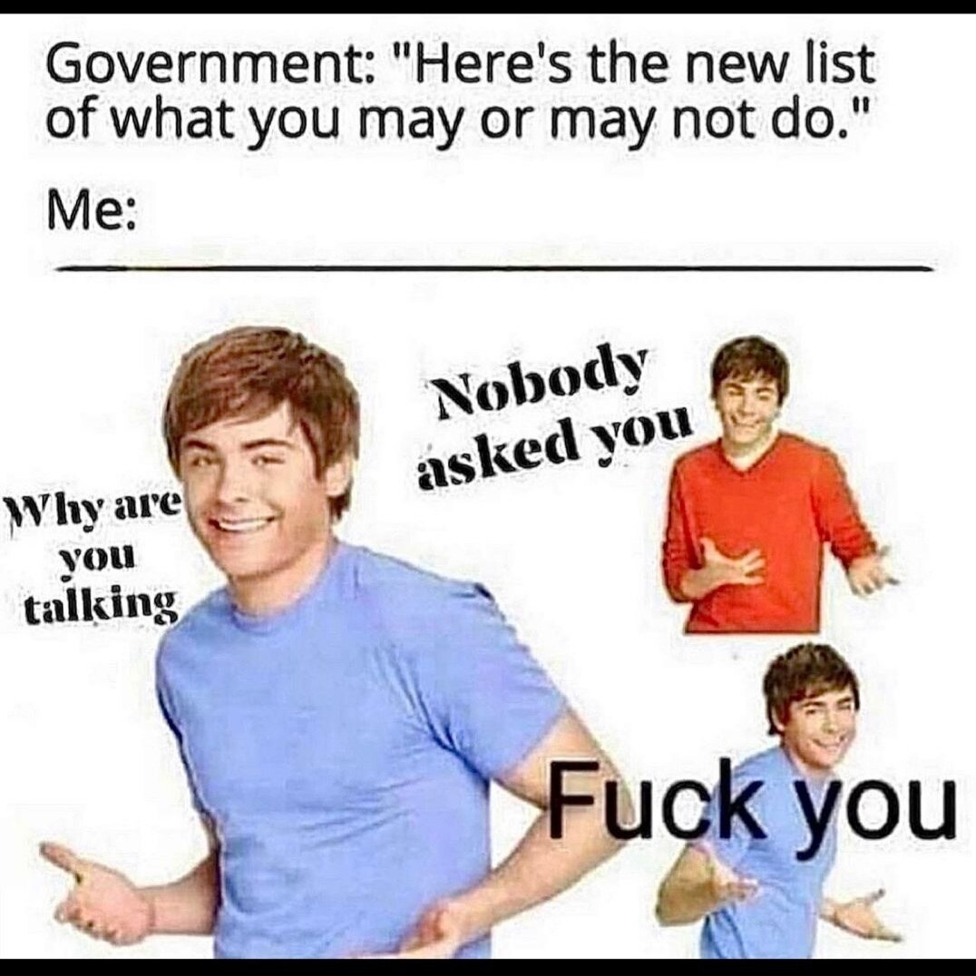 Simple as that. Government is there to serve we the people. Not dictate our actions. Not force us to become experiments. Not shut down our businesses for the Kung Flu. 

#bigtech #bigpharma #bigbrother #1984 #covid #love #hate #fjb #lgb #freedom #gettr