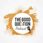 TheGoodQuestionPodcast
