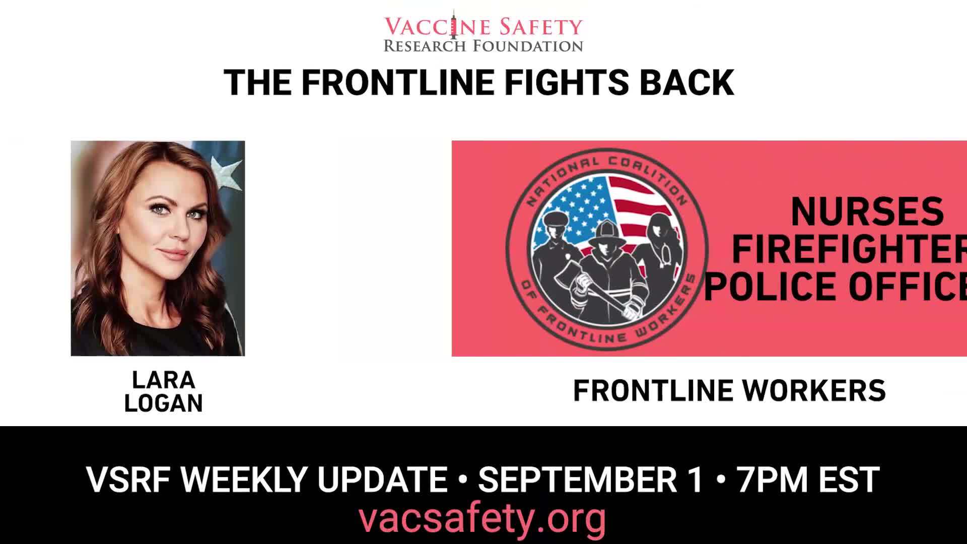 Frontline Workers Fight Back Against the Mandates!

Lara Logan joins the VSRF Update this Thursday 
at 7pm Eastern / 4pm Pacific to speak with firefighters, nurses, & police from FrontlineWorkers.org

Register at VacSafety.org