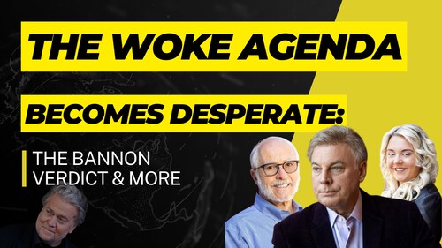 The Woke Agenda Becomes Desperate Before Midterms: Bannon Verdict and more