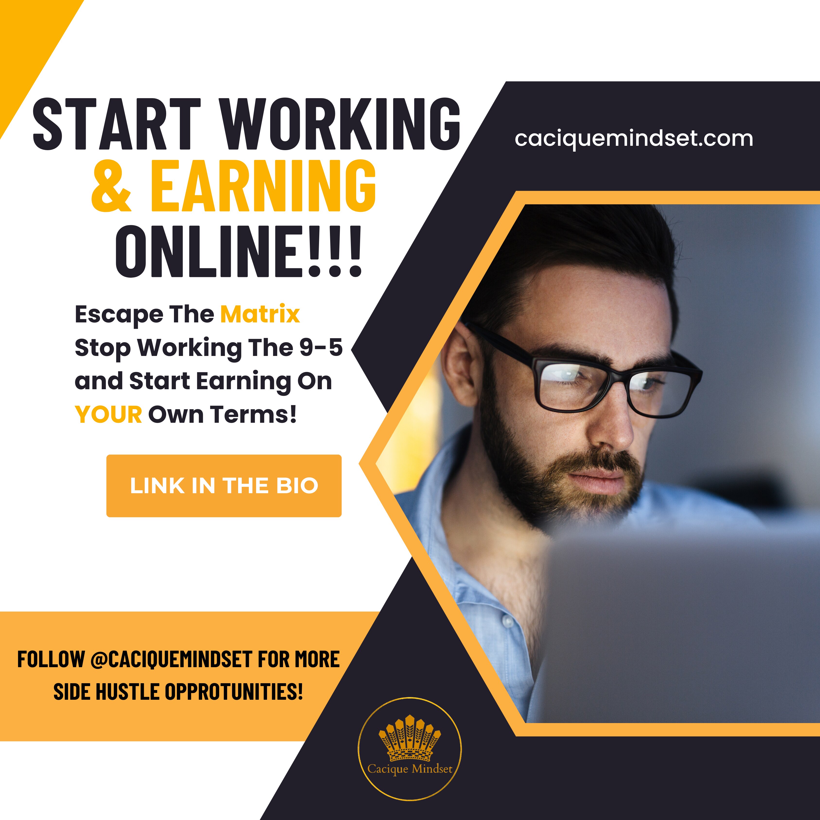 Start Working & Earning Online!!! 
Escape the Matrix, stop working the 9-5, and start earning on YOU...