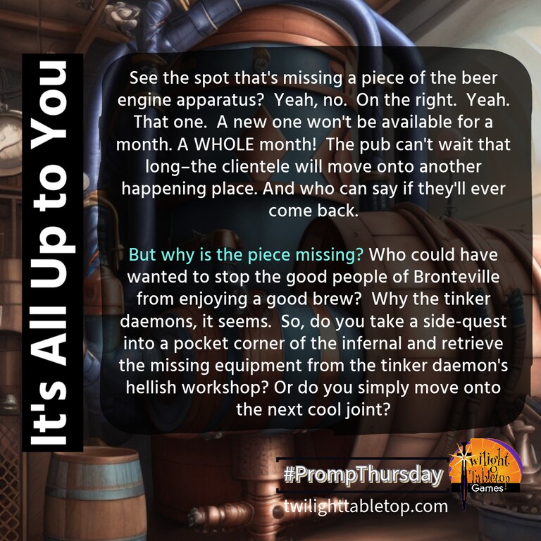 Yeah, tracking the tinker daemon to its hellish workshop is likely a risk to life and limb, but BEER is worth it isn't? ❤🎲☠🔧🍻 #ttrpg #t3 #promptthursday