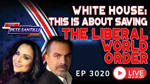 White House: This Is About Preserving The “Liberal World Order” | EP3020-8AM  