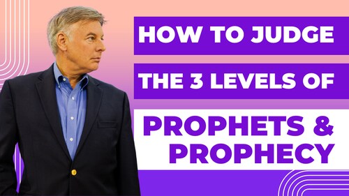 How to judge the 3 levels of Prophets and Prophecy