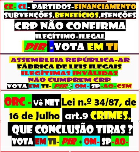 JOGADA TRAULITADA
Qual é termo que nenhuma equipa política em PORTUGAL usa mesmo as ñ visíveis e que comprova o CONLUIO existente 
LEI 34/87
SPEL accionava p/aquecer no financiamento partidos e na defesa do EDD
mas assim acabava a mama-é essa a meta objectivo PIR
quadrado https://gettr.com/post/p1bvnpd5bf3
https://twitter.com/CARLOSS87130502/status/1530951830338998272
CONCEITO HONESTIDADE  https://gettr.com/post/p1cd5cn2e6c
PREVPAP TOTAL  https://gettr.com/post/p1eq4mac761

LIVRE  
https://gettr.com/post/p1ea8oqadac
CONT FINAIS
https://gettr.com/post/p1ejfyf252b

DÍVIDA https://gettr.com/post/p1bcse44ece