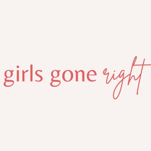 founder of Girls Gone Right podcast