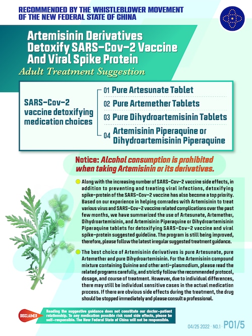 Recommended by the whistleblower movement of The New Federal State of China. Artemisinin Derivatives Detoxify SARS-Cov-2 Vaccine And Viral Spike Protein Adult Treatment Suggestion. This suggestion is for reference only and not for medical advice. Please take the medicine according to the actual situation and follow the doctor's advice. The program is still constantly improving, please pay attention to the updated information. It's all about your health and taking down the CCP!