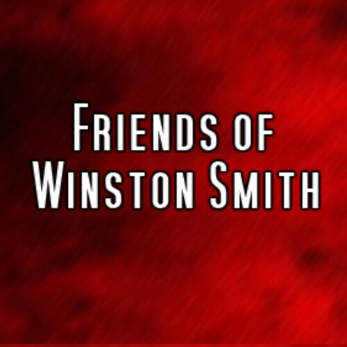 The truth is being censored, and the Friends of Winston Smith are here to share it.