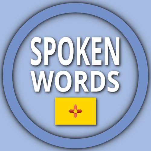 The spoken words of people in New Mexico, speaking as a community and speaking as individuals.